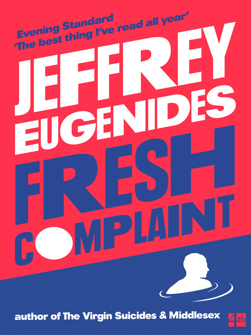 Title details for Fresh Complaint by Jeffrey Eugenides - Available